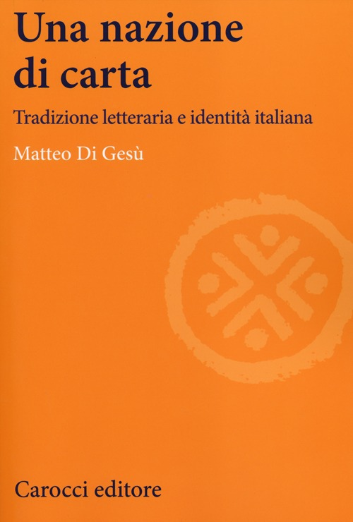 Una nazione di carta. Tradizione letteraria e identità italiana