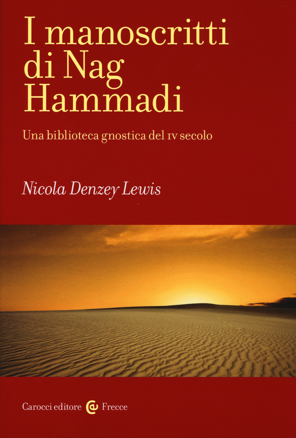 I manoscritti di Nag Hammadi. Una biblioteca gnostica del IV secolo