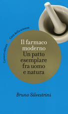 Libro Il farmaco moderno. Un patto esemplare fra uomo e natura Bruno Silvestrini