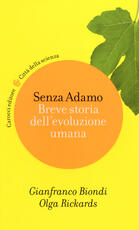 Libro Senza Adamo. Breve storia dell'evoluzione umana Gianfranco Biondi Olga Rickards