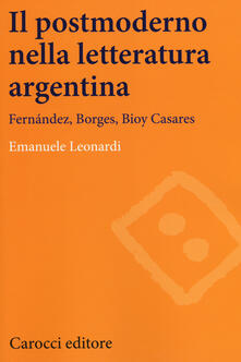 Il postmoderno nella letteratura argentina. Fernández, Borges, Bioy Casares.pdf