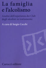 Libro La famiglia e l'alcolismo. Analisi dell'esperienza dei Club degli alcolisti in trattamento