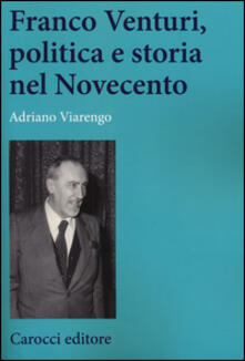 Franco Venturi, politica e storia nel Novecento.pdf