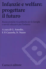 Libro Infanzie e welfare: progettare il futuro. Buone pratiche tra politiche per le famiglie e servizi educativi per l'infanzia