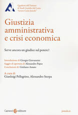 Libro Giustizia amministrativa e crisi economica. Serve ancora un giudice sul potere?