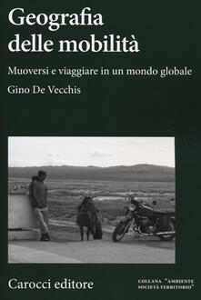 Geografia della mobilità. Muoversi e viaggiare in un mondo globale.pdf