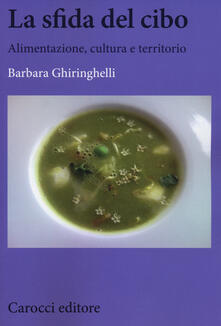 La sfida del cibo. Alimentazione, cultura e territorio.pdf