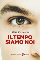 Libro Il tempo siamo noi Marc Wittmann