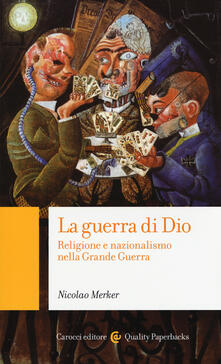La guerra di Dio. Religione e nazionalismo nella Grande Guerra.pdf