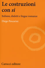 Libro Le costruzioni con «si». Italiano, dialetti e lingue romanze Diego Pescarini