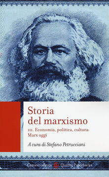 Storia del marxismo. Vol. 3: Economia, politica, cultura: Marx oggi..pdf