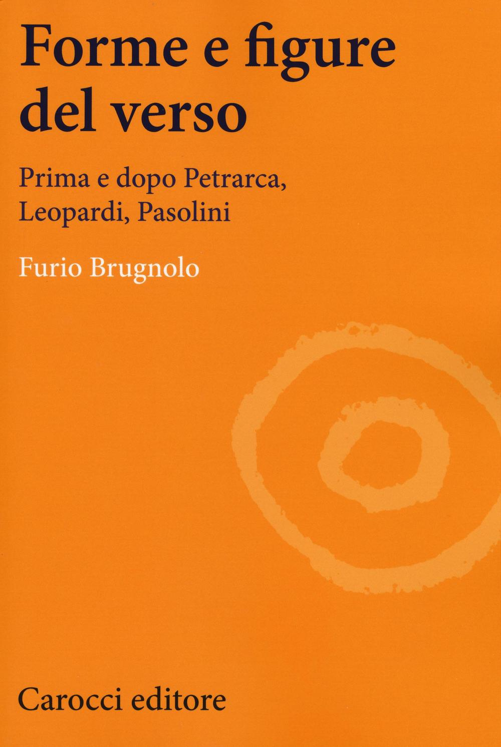 Image of Forme e figure del verso. Prima e dopo Petrarca, Leopardi, Pasolini