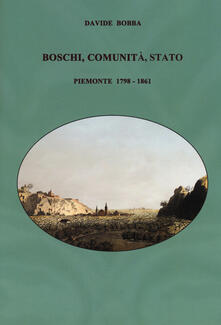 Boschi, comunità, stato. Piemonte 1798-1861.pdf
