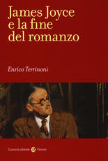 Libro James Joyce e la fine del romanzo Enrico Terrinoni