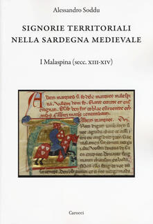 Signorie territoriali nella Sardegna medievale. I Malaspina (secc. XIII-XIV).pdf