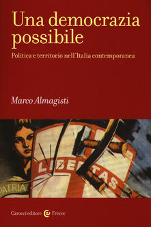 Una democrazia possibile. Politica e territorio nellItalia contemporanea.pdf