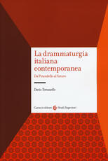 Libro La drammaturgia italiana contemporanea. Da Pirandello al futuro Dario Tomasello