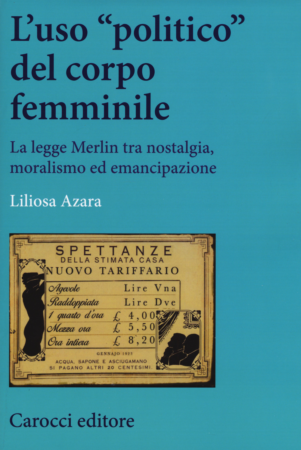Image of L' uso «politico» del corpo femminile. La legge Merlin tra nostalgia, moralismo ed emancipazione