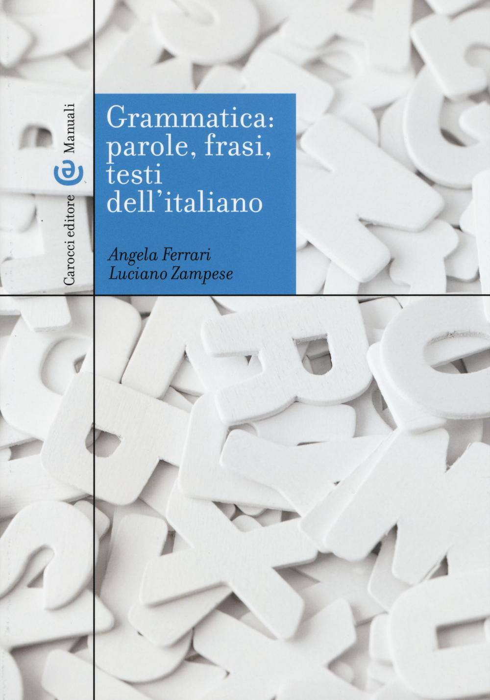 Grammatica: parole, frasi, testi dell'italiano