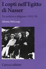 Libro I copti nell'Egitto di Nasser. Tra politica e religione (1952-70) Alessia Melcangi