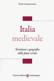 Italia medievale. Struttura e geografia delle fonti scritte.pdf