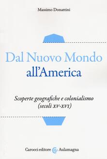 Dal nuovo mondo allAmerica. Scoperte geografiche e colonialismo (secoli XV-XVI).pdf