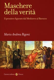 Maschere della verità. Il pensiero figurato dal Medioevo al Barocco.pdf