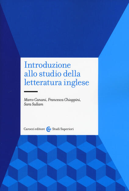 Introduzione Allo Studio Della Letteratura Inglese Marco Canani Francesca Chiappini Libro Carocci Studi Superiori Ibs