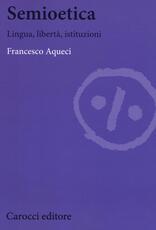 Libro Semioetica. Lingua, libertà, istituzioni Francesco Aqueci