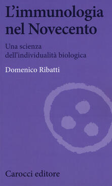 L immunologia nel Novecento. Una scienza dellindividualità biologica.pdf