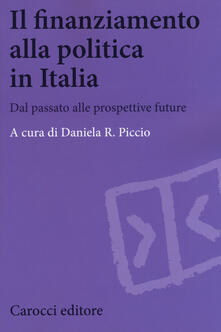 Il finanziamento alla politica in Italia. Dal passato alle prospettive future.pdf