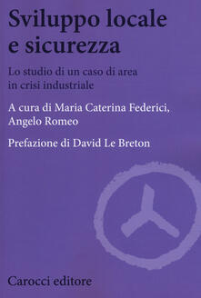 Sviluppo locale e sicurezza. Lo studio di un caso di area in crisi industriale.pdf