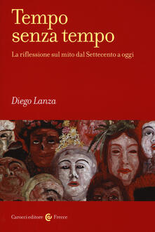 Tempo senza tempo. La riflessione sul mito dal Settecento a oggi.pdf