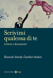 Scrivimi qualcosa di te. Lettere e documenti.pdf