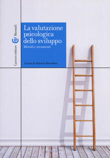 La valutazione psicologica dello sviluppo. Metodi e strumenti.pdf
