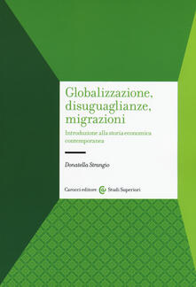 Globalizzazione, disuguaglianze, migrazioni. Introduzione alla storia economica contemporanea.pdf
