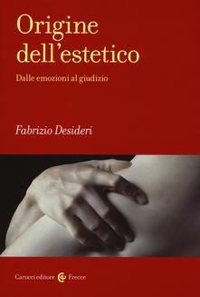 Origine dellestetico. Dalle emozioni al giudizio.pdf