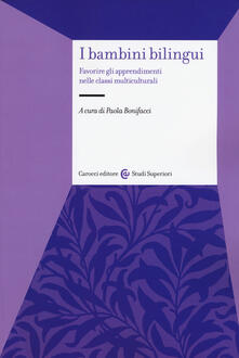 I bambini bilingui. Favorire gli apprendimenti nelle classi multiculturali.pdf