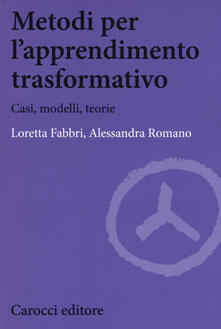Metodi per lapprendimento trasformativo. Casi, modelli, teorie.pdf
