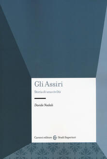 Gli assiri. Storia di una civiltà.pdf