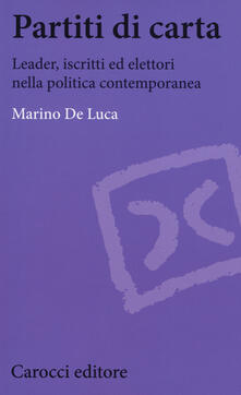 Partiti di carta. Leader, iscritti ed elettori nella politica contemporanea.pdf