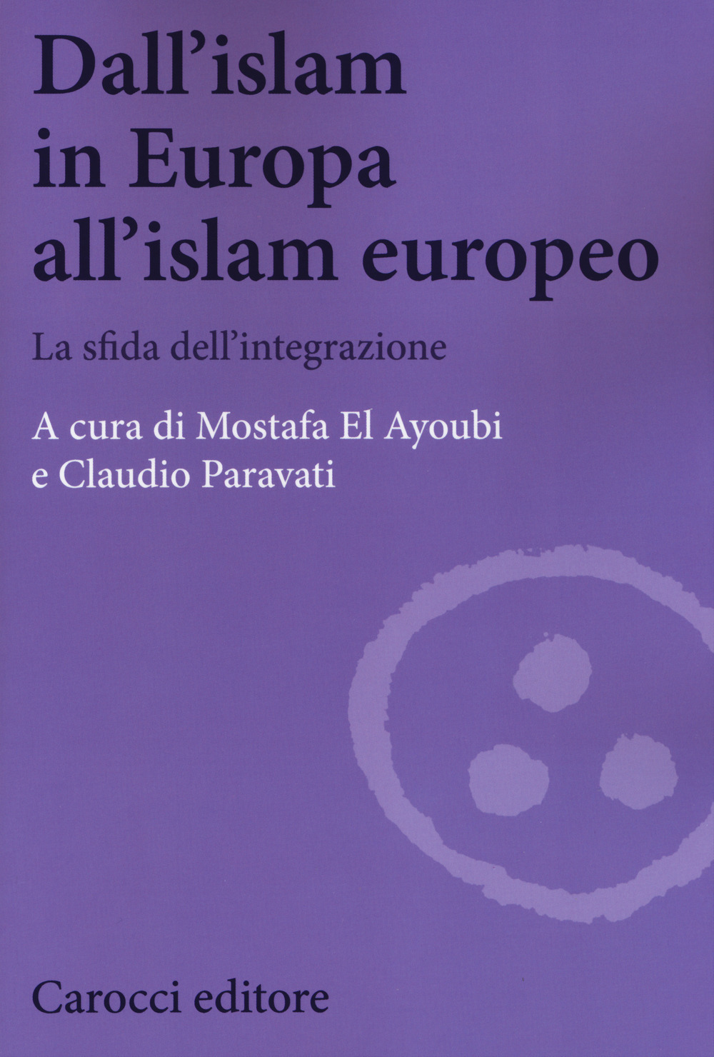 Image of Dall'Islam in Europa all'Islam europeo. La sfida dell'integrazione