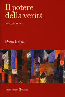 Il potere della verità. Saggi platonici.pdf
