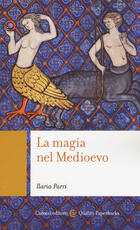 Libro La magia nel Medioevo Ilaria Parri