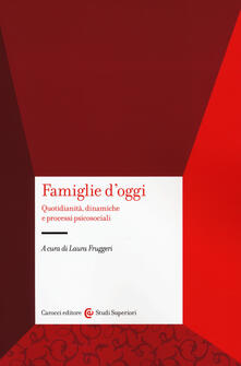 Famiglie doggi. Quotidianità, dinamiche e processi psicosociali.pdf