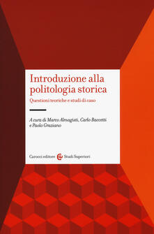 Introduzione alla politologia storica. Questioni teoriche e studi di caso.pdf