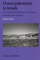 Libro Donne palestinesi in Israele. L'evoluzione del diritto musulmano all'ombra del conflitto Nijmi Edres