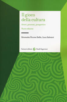 Il gioco della cultura. Attori, processi, prospettive.pdf