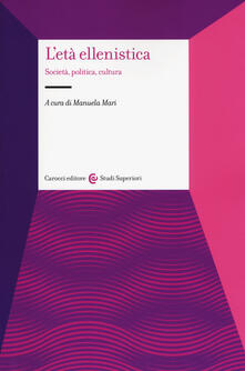 L età ellenistica. Società, politica, cultura.pdf