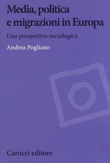 Media, politica e migrazioni in Europa. Una prospettiva sociologica.pdf